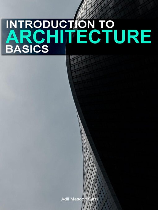 Title details for Introduction to Architecture Basics by Adil Masood Qazi - Available